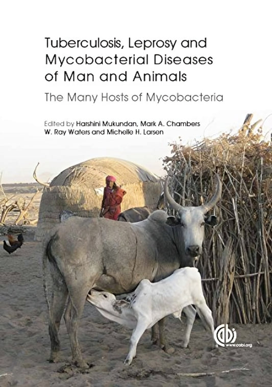 Tuberculosis, Leprosy and Mycobacterial Diseases of Man and Animals: The Many Hosts of Mycobacteria