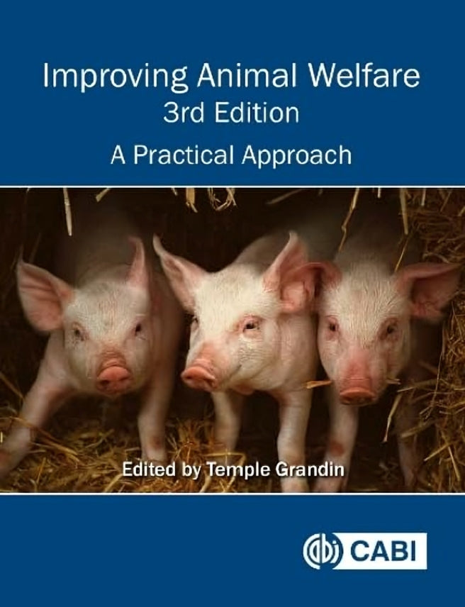Improving Animal Welfare: A Practical Approach 3rd Edition
