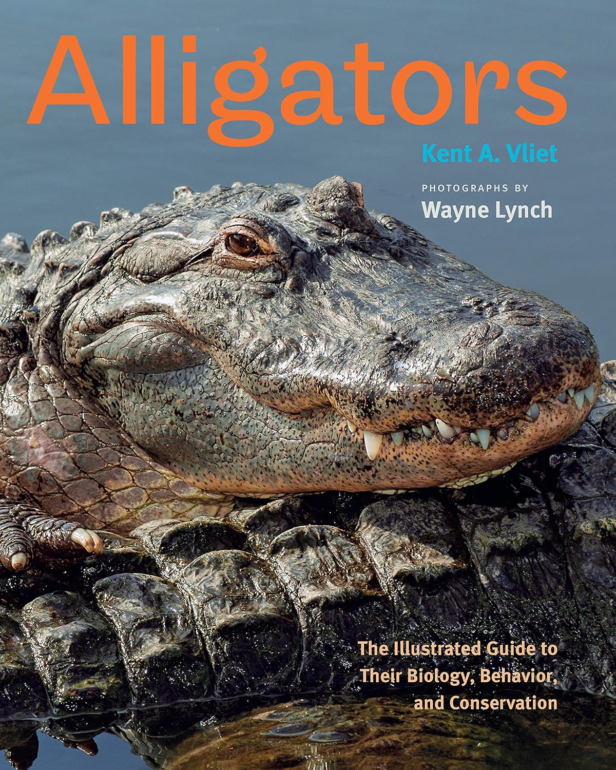 Alligators: The Illustrated Guide to Their Biology, Behavior, and Conservation