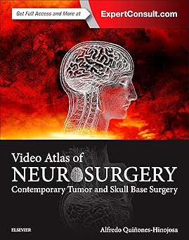 Video Atlas of Neurosurgery: Contemporary Tumor and Skull Base Surgery 1st Edition