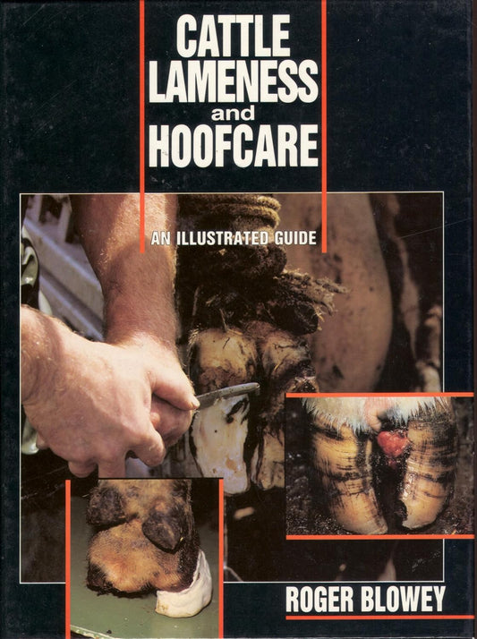Cattle Lameness and Hoofcare: An Illustrated Guide
