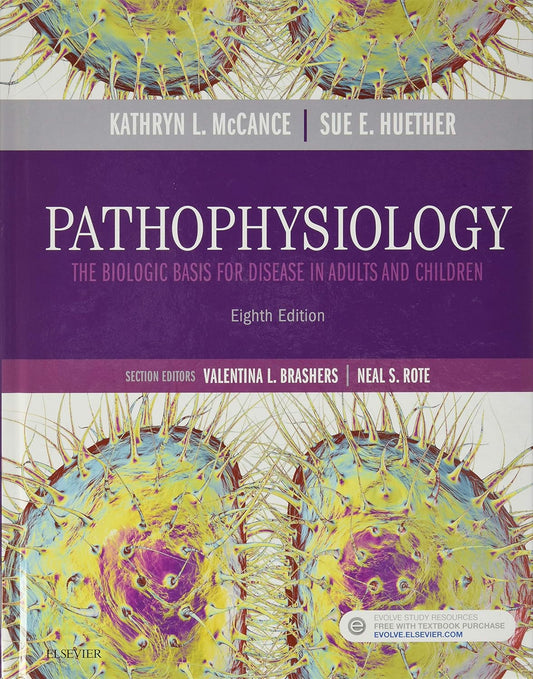 Pathophysiology: The Biologic Basis for Disease in Adults and Children 8th Edition