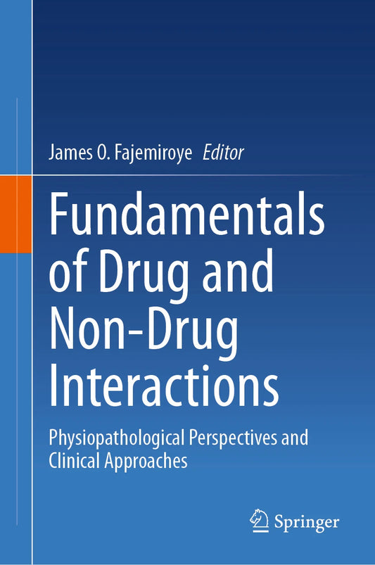 Fundamentals of Drug and Non-Drug Interactions - Physiopathological Perspectives and Clinical Approaches