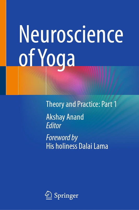 Neuroscience of Yoga Theory and Practice: Part 1