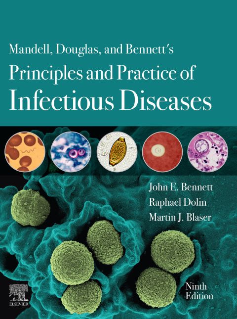 Mandell, Douglas, and Bennett's Principles and Practice of Infectious Diseases E-Book, 9th Edition