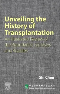 X Unveiling the History of Transplantation An Illustrated Review of the Boundaries, Fantasies and Realities