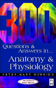 300 Questions and Answers in Anatomy and Physiology for Veterinary Nurses