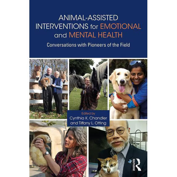 Animal-Assisted Interventions for Emotional and Mental Health, Conversations with Pioneers of the Field