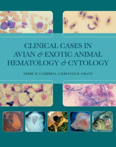 Clinical Cases in Avian and Exotic Animal Hematology and Cytology