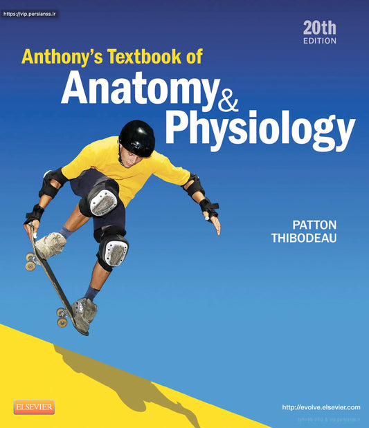 Anthony's Textbook of Anatomy & Physiology, 20th Edition