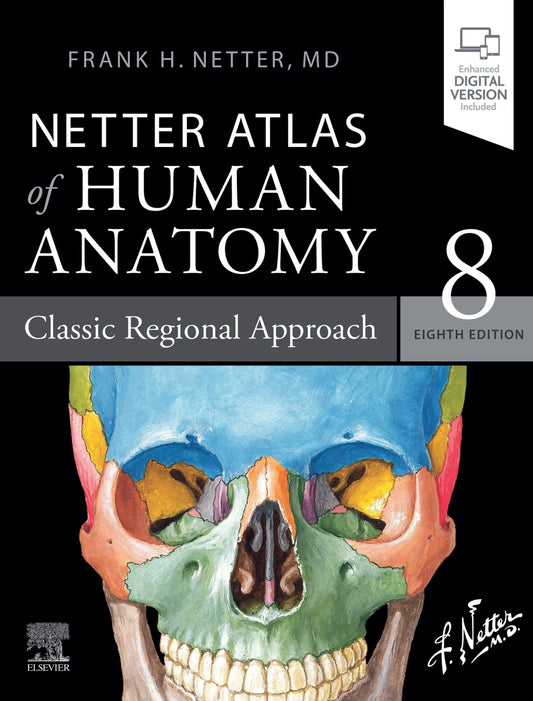 Netter Atlas of Human Anatomy: Classic Regional Approach, 8th Edition