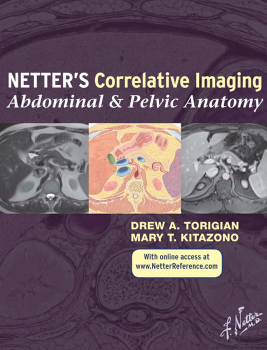 Netter’s Correlative Imaging: Abdominal and Pelvic Anatomy - INK, 1st Edition