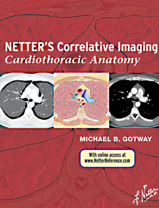 Netter’s Correlative Imaging: Cardiothoracic Anatomy, 1st Edition