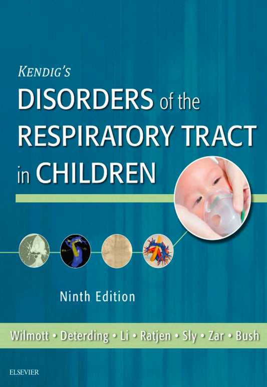 Kendig's Disorders of the Respiratory Tract in Children, 9th Edition