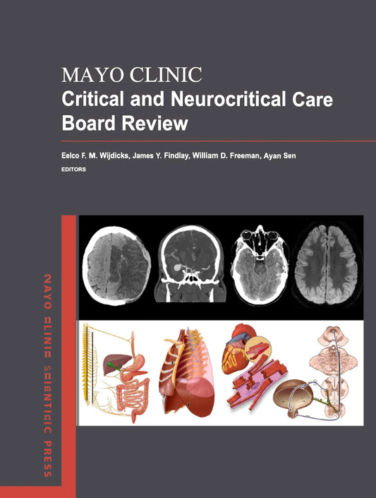 Mayo Clinic Critical and Neurocritical Care Board Review (Mayo Clinic Scientific Press)