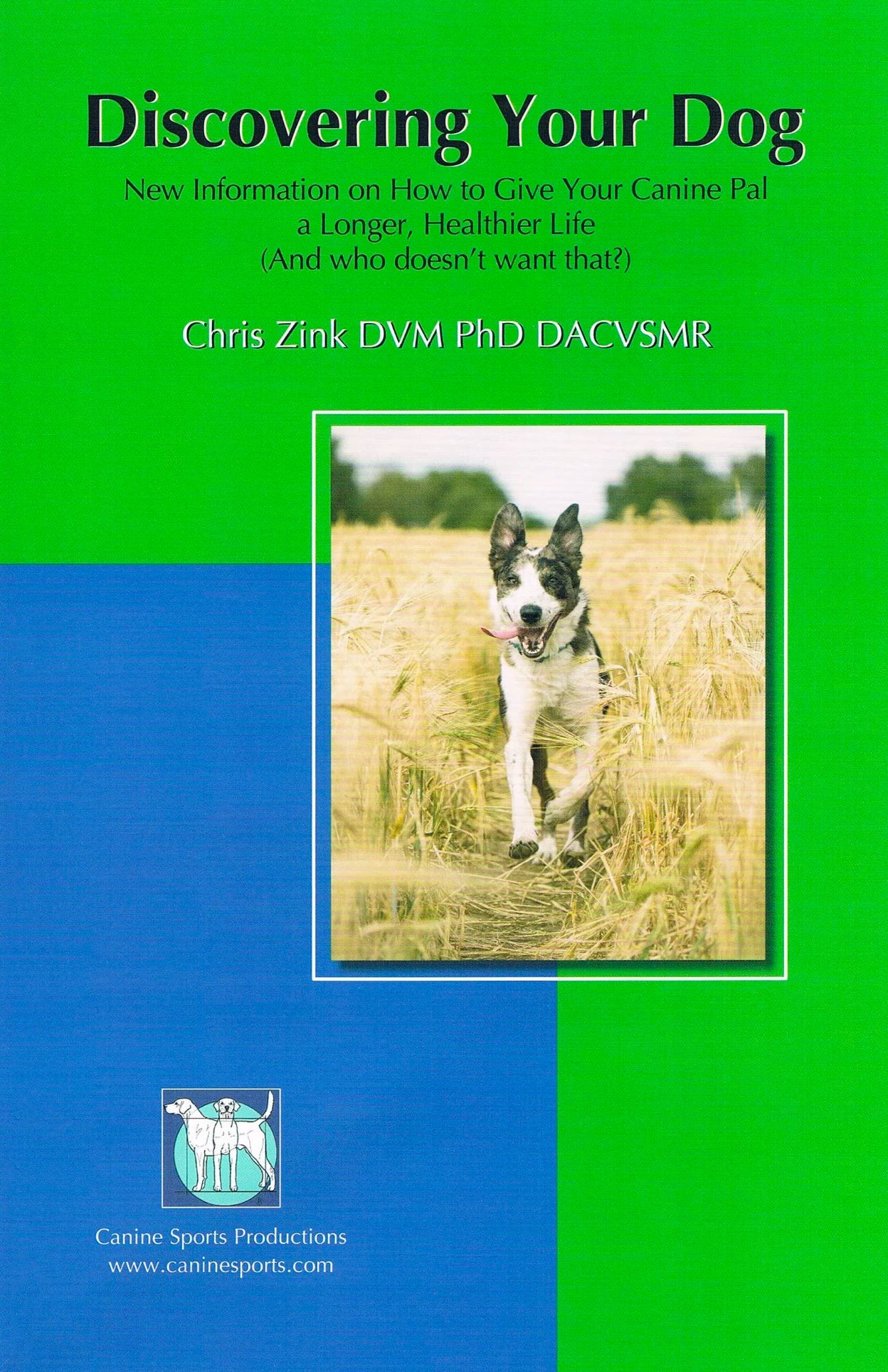 Discovering Your Dog: New Information on How to Give Your Canine Pal a Longer, Healthier Life.