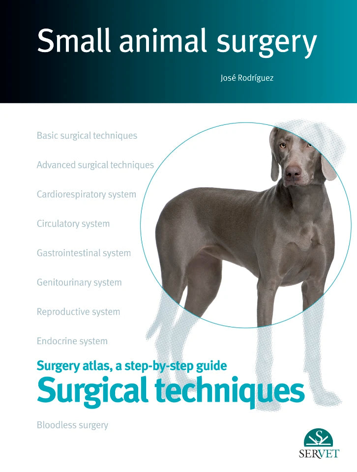 Small animal surgery: Surgery atlas, a step-by-step guide. Surgical techniques
