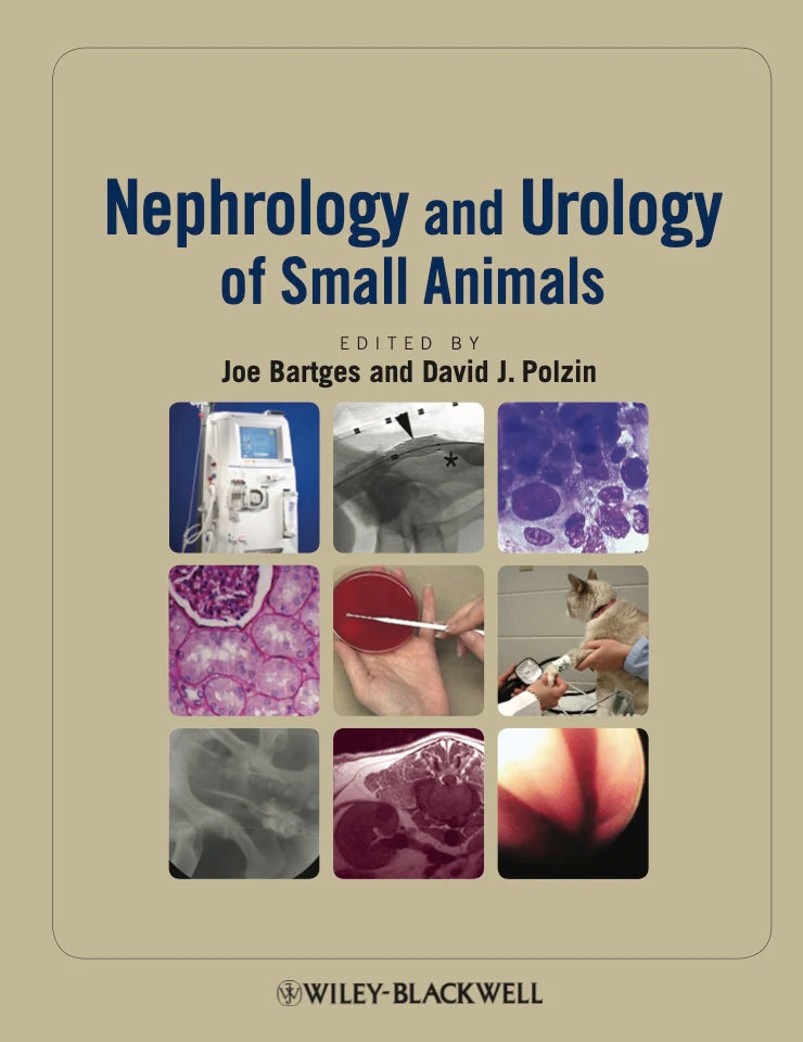Nephrology and Urology of Small Animals 1st (first) Edition published by Wiley-Blackwell