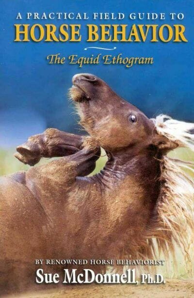 A Practical Field Guide to Horse Behavior: The Equid Ethogram