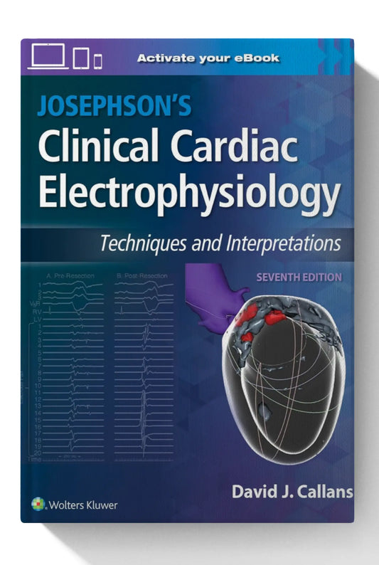 Josephson's Clinical Cardiac Electrophysiology