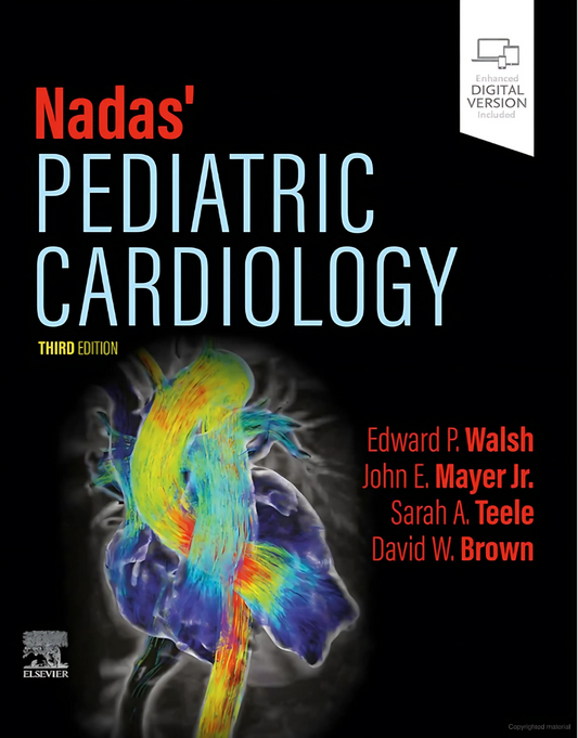 Nadas' Pediatric Cardiology (Third Edition) 2024
