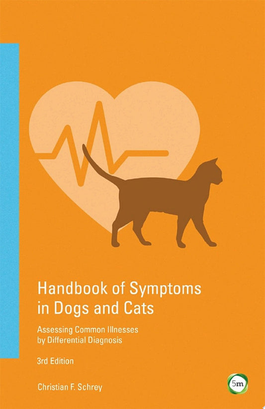 Handbook of Symptoms in Dogs and Cats: Assessing Common Illnesses by Differential Diagnosis, 3rd Edition