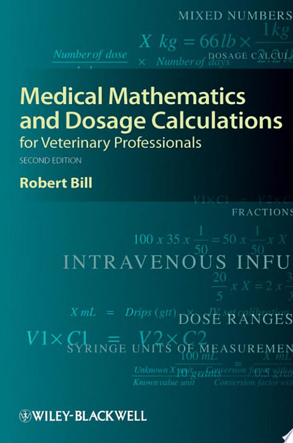 Medical Mathematics and Dosage Calculations for Veterinary Technicians