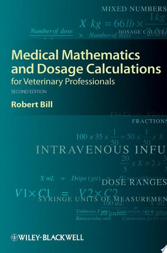 Medical Mathematics and Dosage Calculations for Veterinary Technicians
