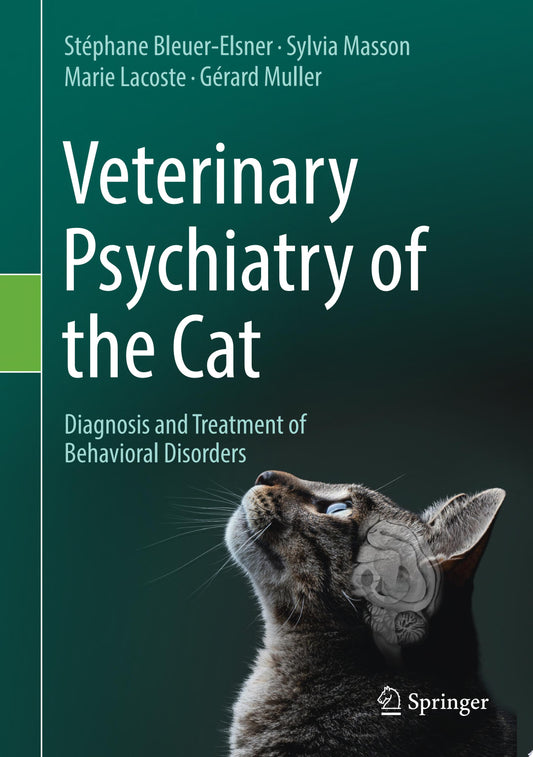 Veterinary Psychiatry of the Cat: Diagnosis and Treatment of Behavioral Disorders